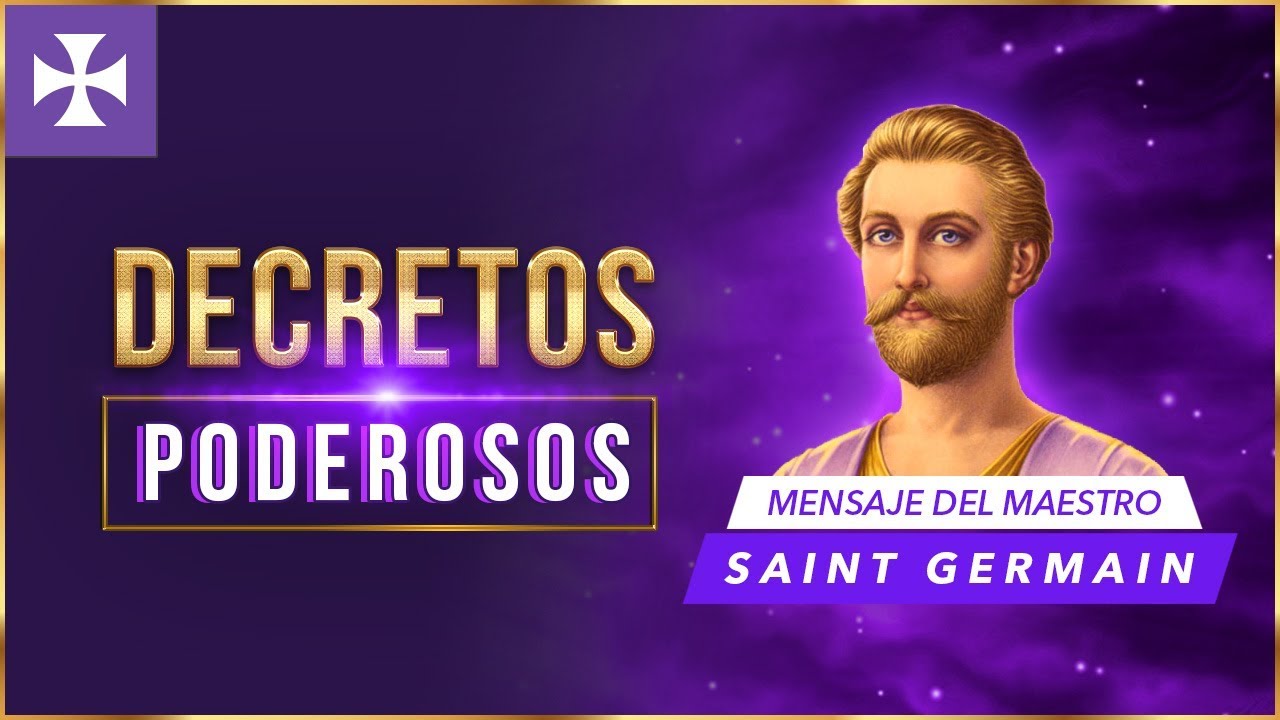 Decretos poderosos - Mensaje de Saint Germain