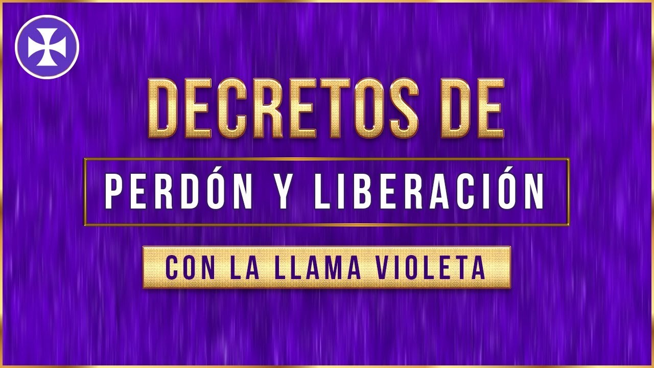 Decretos de perdón y liberación