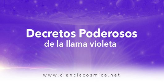 Decretos Poderosos de la llama violeta