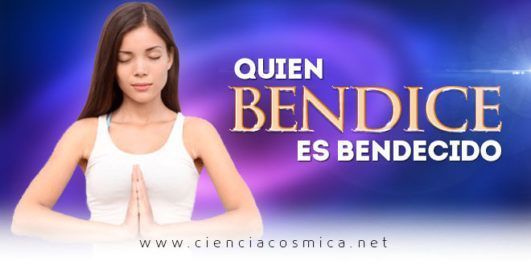 EL arte de bendecir - Quien bendice atrae esas mismas bendiciones para sí