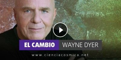 El Cambio | Wayne Dyer