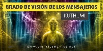 Grado de visión de los mensajeros | Kuthumi