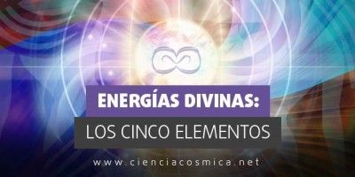 Energías Divinas: Los cinco elementos